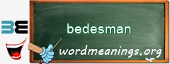 WordMeaning blackboard for bedesman